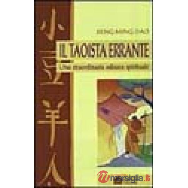 Taoista errante. Una straordinaria odissea spirituale (Il)