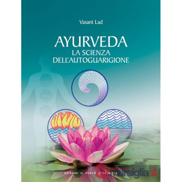 Ayurveda. La scienza dell'autoguarigione