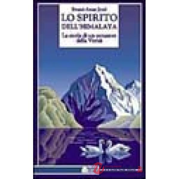 Spirito dell'Himalaya. La storia di un cercatore della verità (Lo)