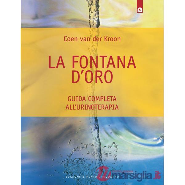 Fontana d'oro. Guida completa all'urinoterapia (La)