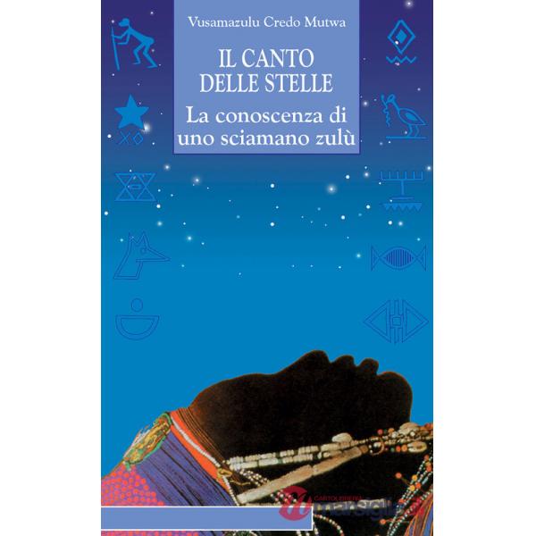 Canto delle stelle. La saggezza di uno sciamano zulù (Il)