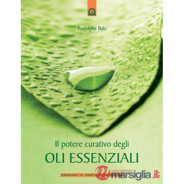 Potere curativo degli oli essenziali (Il)
