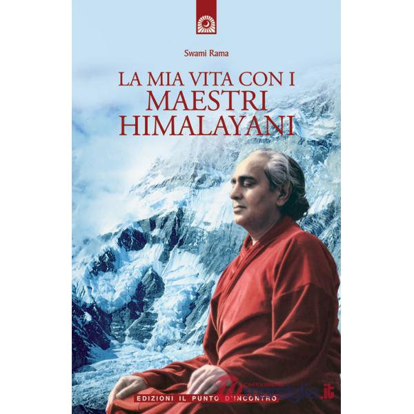 Mia vita con i maestri himalayani (La)