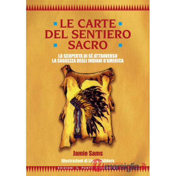 Libro del sentiero sacro. Nuovi insegnamenti e strumenti per illuminare il vostro cammino. Complemento al best-seller Le carte d