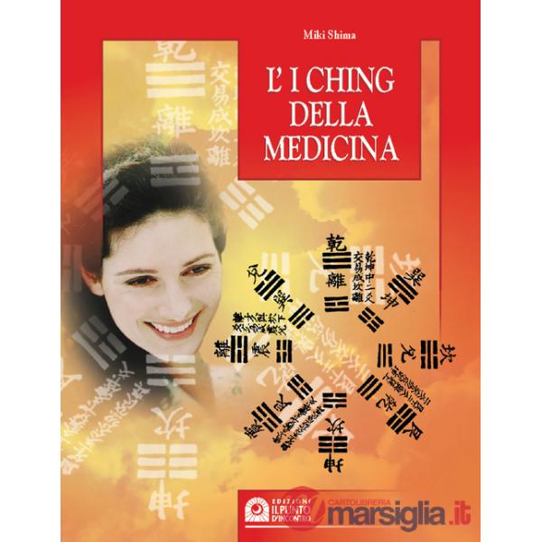I Ching della medicina. Manuale pratico di diagnosi e prevenzione