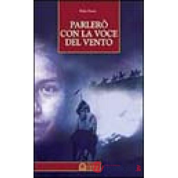 Parlerò con la voce del vento