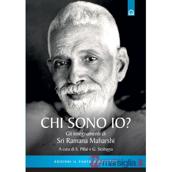 Chi sono io? Gli insegnamenti di Sri Ramana Maharshi