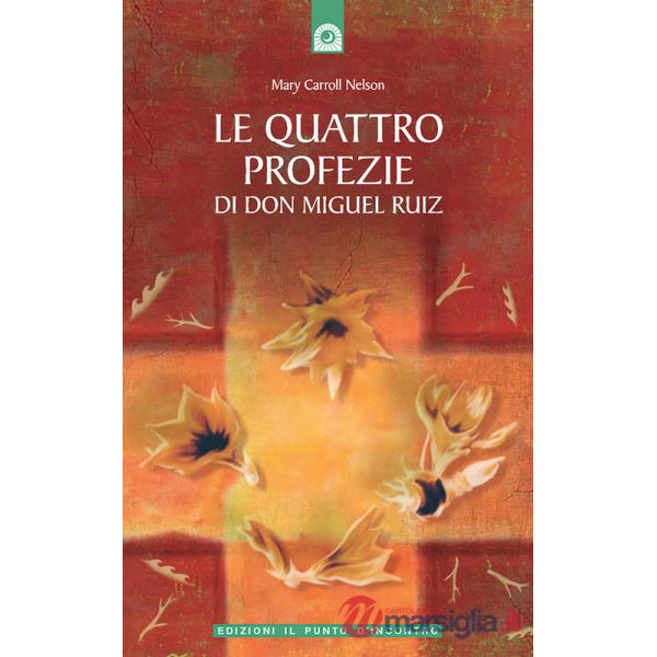 Quattro profezie di don Miguel Ruiz (Le)