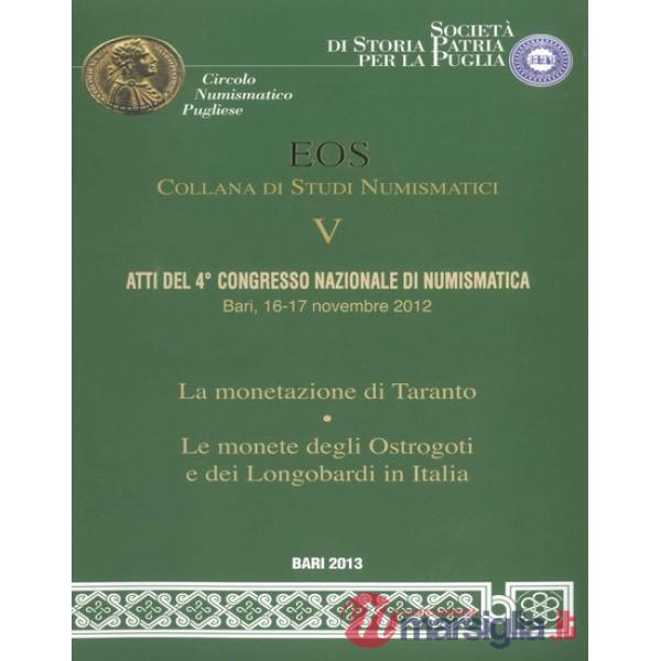 Atti del 4° Congresso nazionale di numismatica (Bari, 16-17 novembre 2012)