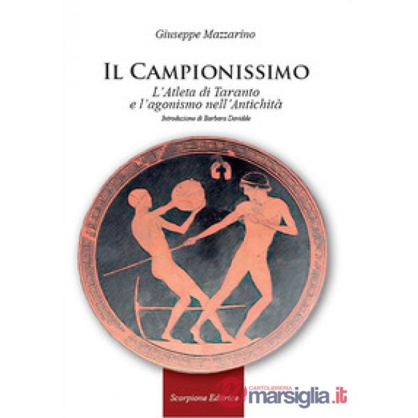 Il campionissimo. L'Atleta di Taranto e l'agonismo nell'antichità