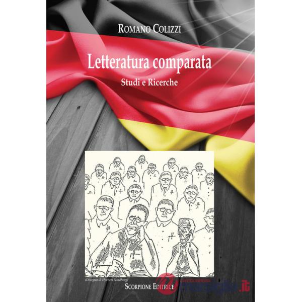 Letteratura comparata. Studi e ricerche. Ediz. italiana e tedesca