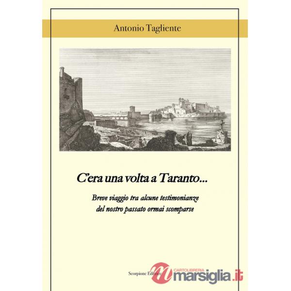 C'era una volta a Taranto... Breve viaggio tra alcune testimonianze del del nostro passato ormai scomparse