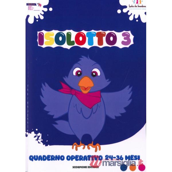 Isolotto. Ediz. illustrata. Vol. 3: Quaderno operativo 24-36 mesi