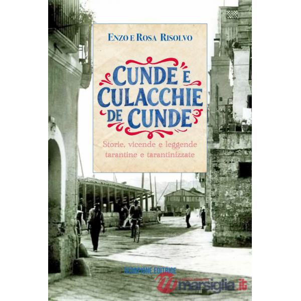 Cunde e culacchie de cunde. Storie, vicende e leggende tarantine e tarantinizzate