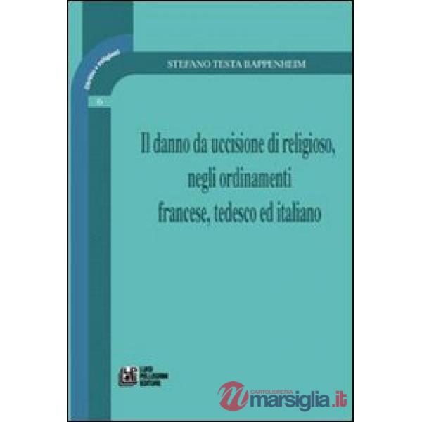 Danno da uccisione di religioso, negli ordinamenti francese, tedesco ed italiano (Il)