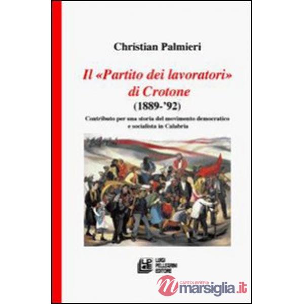 «Partito dei Lavoratori» di Crotone (1889-92) (Il)