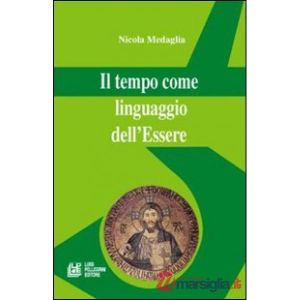 Tempo come linguaggio dell'essere (Il)