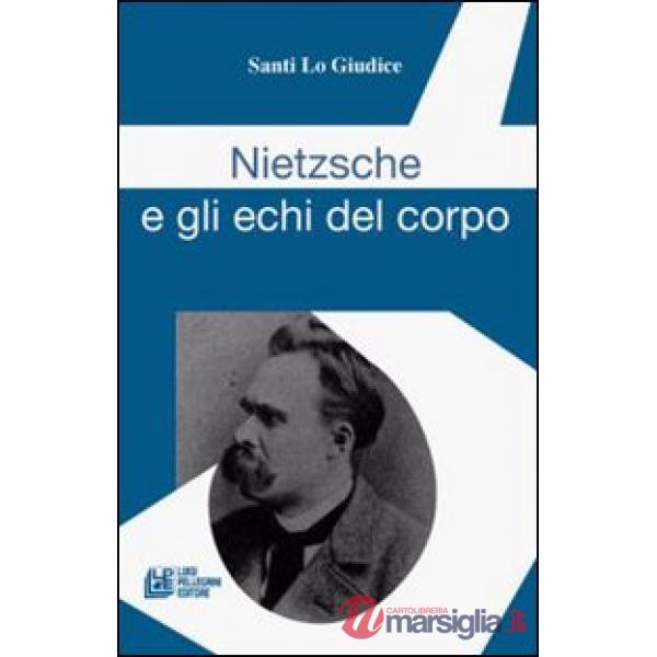 Nietzsche e gli echi del corpo