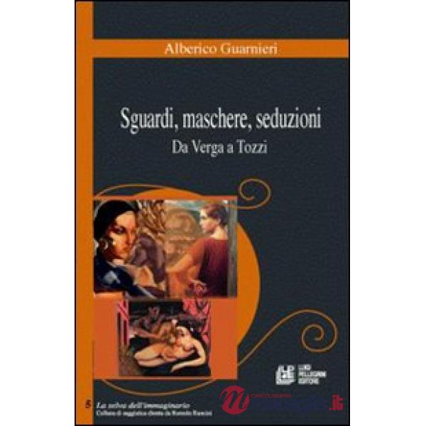 Sguardi, maschere, seduzioni. Da Verga a Tozzi
