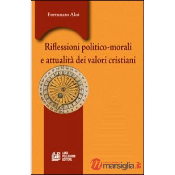 Riflessioni politico-morali e attualità valori cristiani