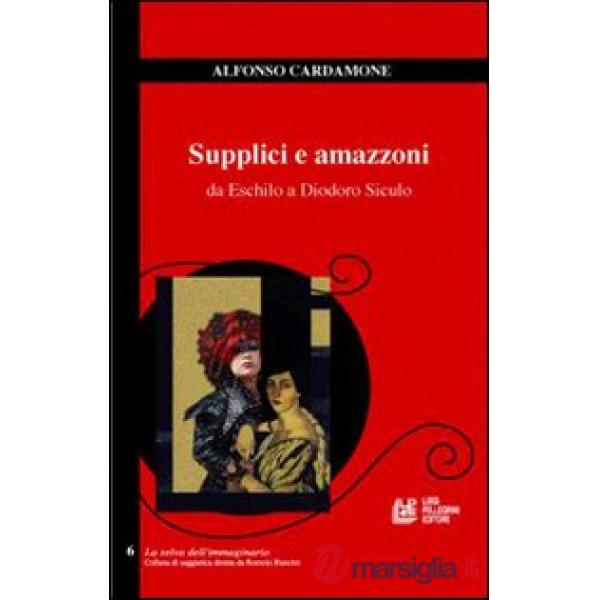 Supplici e amazzoni. Da Eschilo a Diodoro Siculo