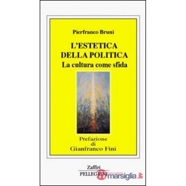 Estetica della politica. La cultura come sfida (L')