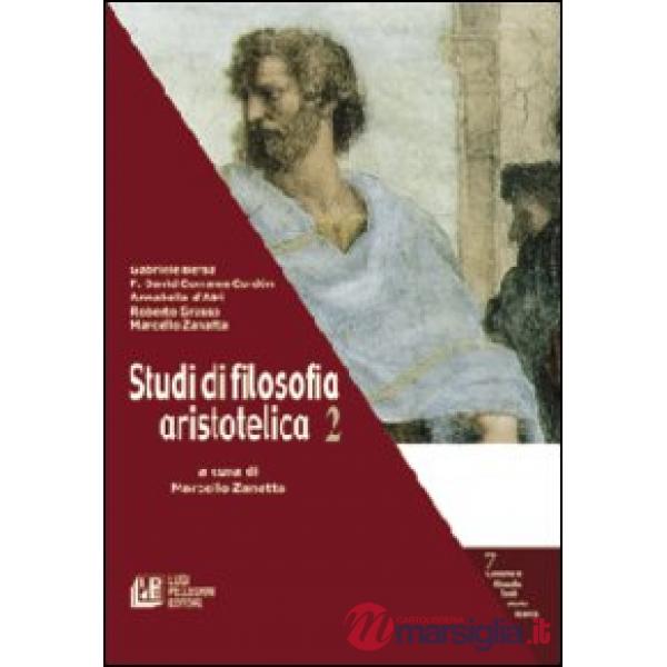 Studi di filosofia aristotelica. Vol. 2