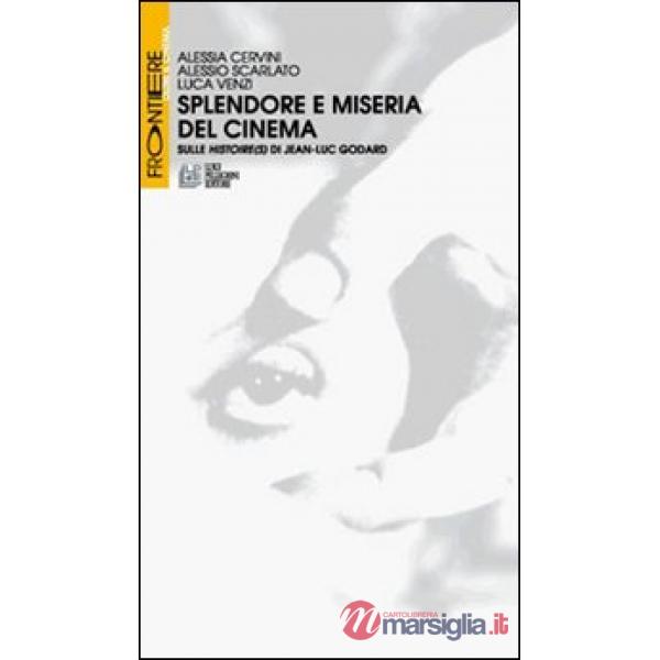 Splendore e miseria del cinema. Sulle Histoire(s) di Jean-Luc Godard