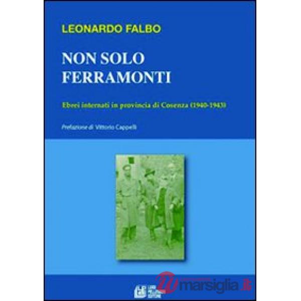 Non solo Ferramonti. Ebrei internati in provincia di Cosenza (1940-1943)
