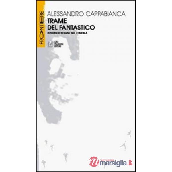 Trame del fantastico. Riflessi e sogni nel cinema