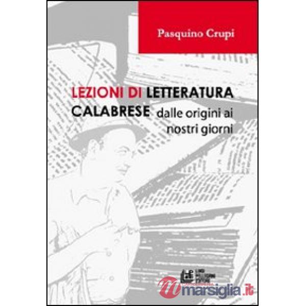LEZIONI DI LETTERATURA CALABRESE DALLE ORIGINI AI NOSTRI GIORNI