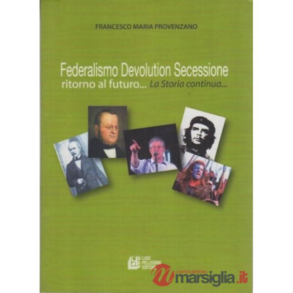 Federalismo, devolution, secessione. Ritorno al futuro...