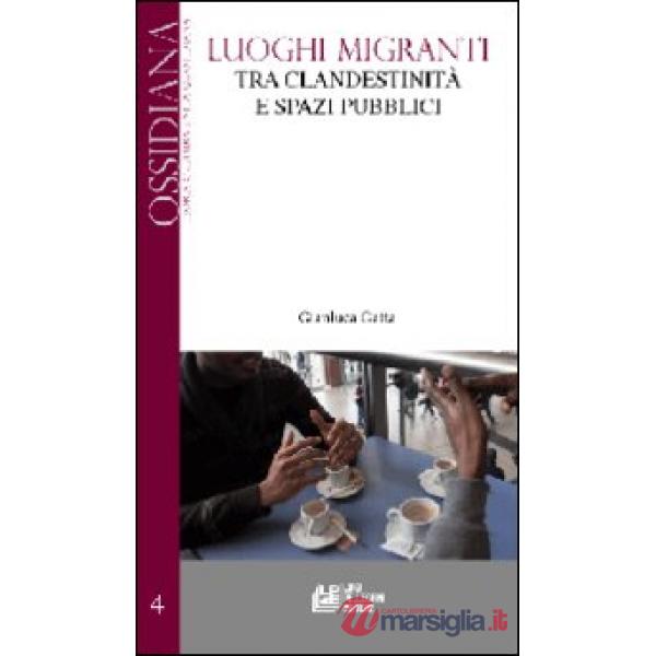 Luoghi migranti tra clandestinità e spazi pubblici
