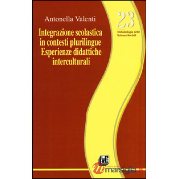 Integrazione scolastica in contesti plurilingue. Esperienze didattiche interculturali