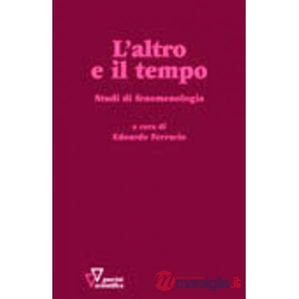 Altro e il tempo. Studi di fenomenologia (L')