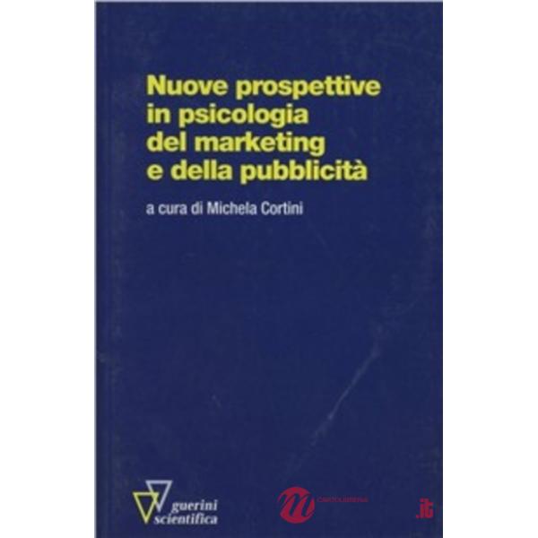 Nuove prospettive in psicologia del marketing e della pubblicità