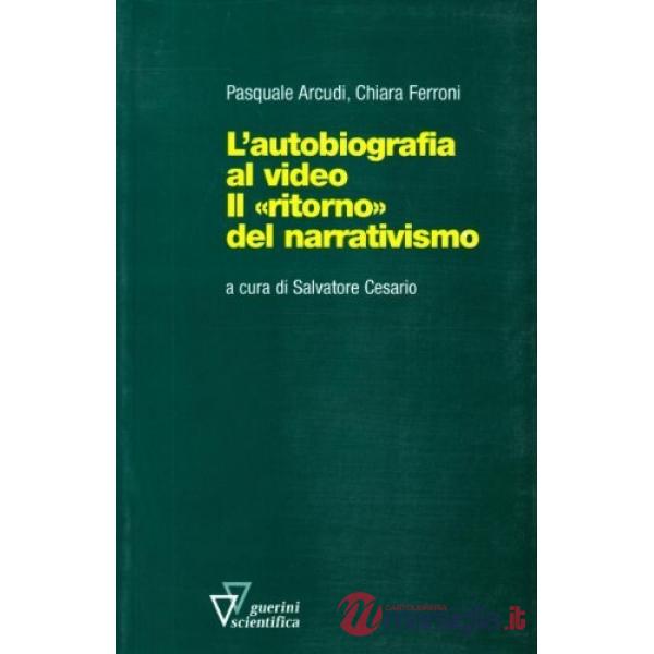 Autobiografia al video. Il ritorno del narrativismo (L')