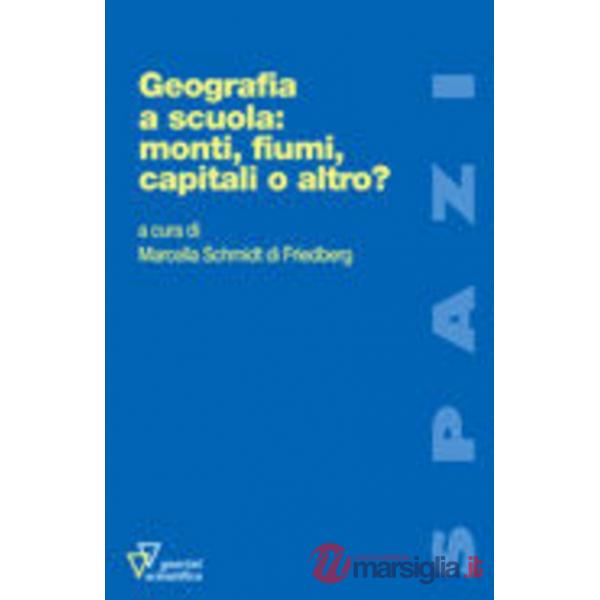Geografia a scuola: monti, fiumi, capitali o altro?