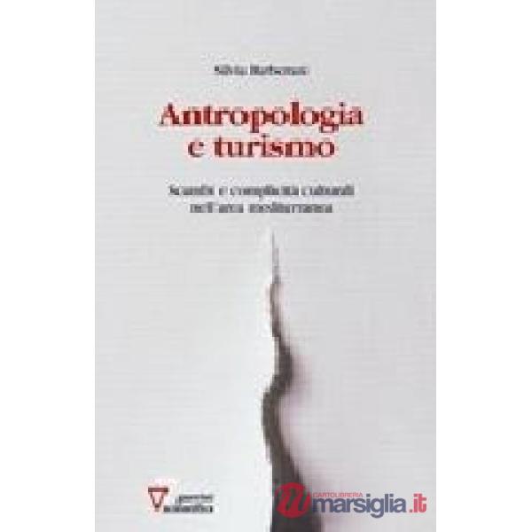 Antropologia e turismo. Scambi e complicità culturali nell'area mediterranea