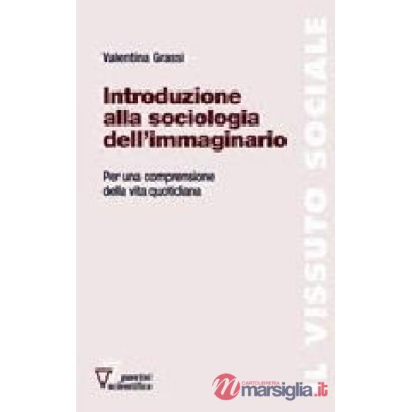 Introduzione alla sociologia dell'immaginario. Per una comprensione della vita quotidiana