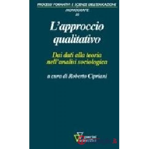 Approccio qualitativo. Dai dati alla teoria dell'analisi sociologica (L')