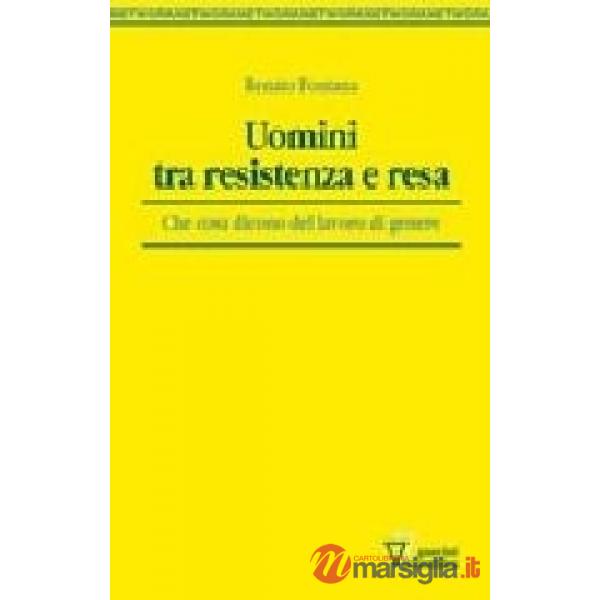Uomini tra resistenza e resa