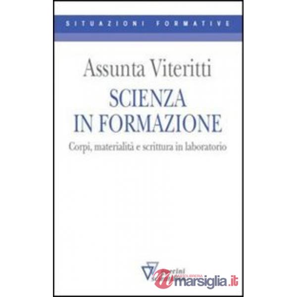 Scienza in formazione. Corpi, materialità e scrittura in laboratorio