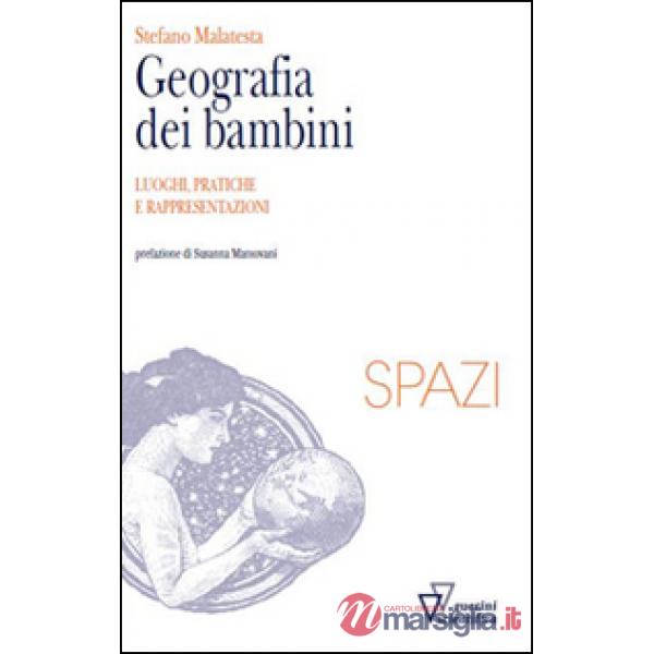 Geografia dei bambini. Luoghi, pratiche e rappresentazioni