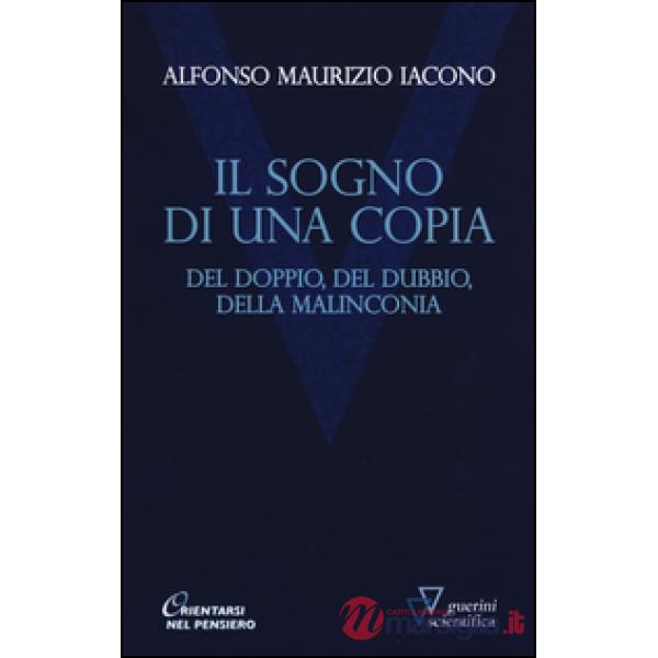 Sogno di una copia. Del doppio, del dubbio, dell malinconia (Il)