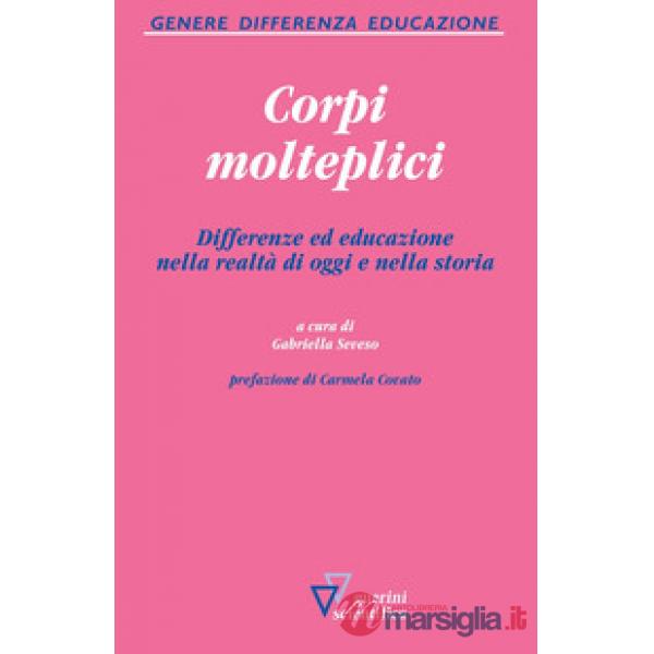 Corpi molteplici. Differenze ed educazione nella realtà di oggi e nella storia