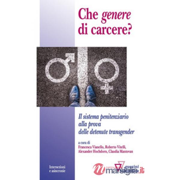 Che «genere» di carcere? Il sistema penitenziario alla prova delle detenute transgender