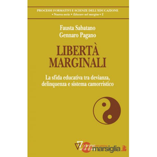 Libertà marginali. La sfida educativa tra devianza, delinquenza e sistema camorristico