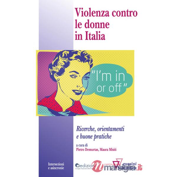 Violenza contro le donne in italia. Ricerche, orientamenti e buone pratiche