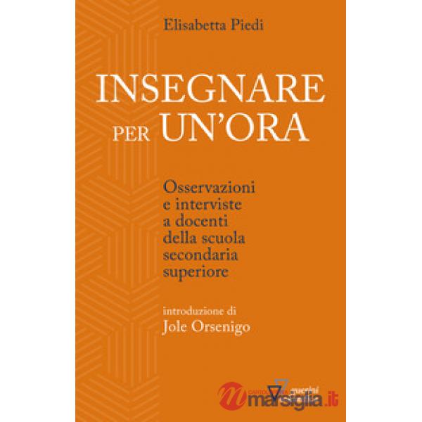 Insegnare per un'ora. Osservazioni e interviste a docenti della scuola secondaria superiore